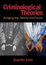 Criminological Theory: Past to Present: Essential Readings