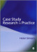Case Study Research in Practice