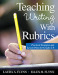 Teaching Writing With Rubrics