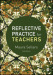 Reflective Practice for Teachers