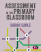 Assessment in the Primary Classroom