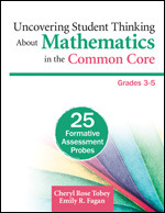 Uncovering Student Thinking About Mathematics in the Common Core, Grades 3-5